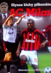 Słynne Kluby Piłkarskie: AC Milan