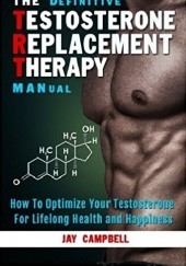 Okładka książki The Definitive Testosterone Replacement Therapy Manual