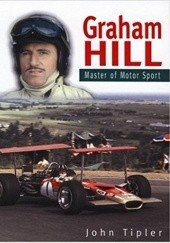 Okładka książki Graham Hill: A Master of Motor Sport John Tipler