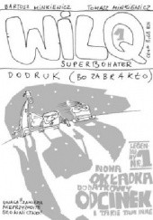 Okładka książki Wilq Superbohater: Dodruk (Bo zabrakło) Bartosz Minkiewicz, Tomasz Minkiewicz