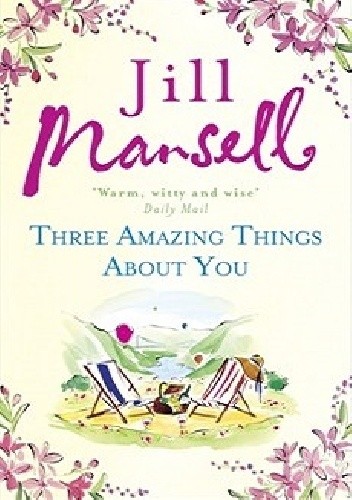 Okładka książki Three Amazing Thinga About You Jill Mansell