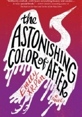 Okładka książki The Astonishing Color of After Emily X.R. Pan