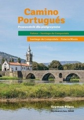 Okładka książki Camino Portugués. Przewodnik dla pielgrzymów Szymon Pilarz