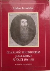 Działalność reformatorska Jana Łaskiego w Polsce 1556-1560