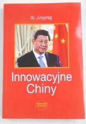 Okładka książki Innowacyjne Chiny Xi Jinping