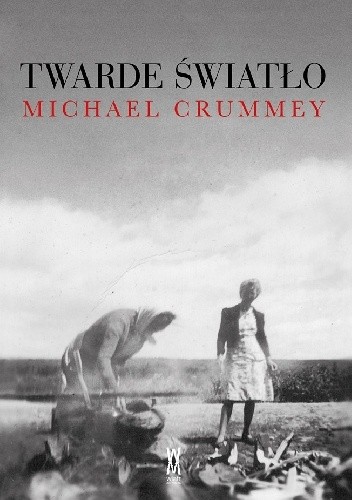Okładka książki Twarde światło Michael Crummey