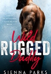 Okładka książki Wild Rugged Daddy Sienna Parks