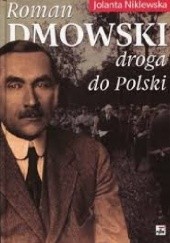Okładka książki Roman Dmowski. Droga do Polski Jolanta Niklewska