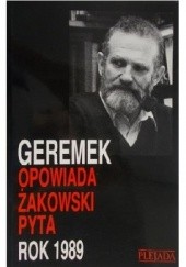 Okładka książki Geremek opowiada, Żakowski pyta: Rok 1989 Jacek Żakowski