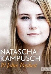 Okładka książki 10 Jahre Freiheit Natascha Kampusch