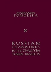 Okładka książki Russian Loanwords in the Chulym Turkic Dialects Marzanna Pomorska