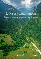 Okładka książki Dolina Kościeliska.Śladami badaczy, artystów i wędrowców Maria Baścik