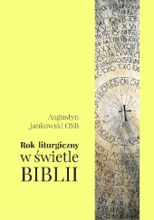 Okładka książki Rok liturgiczny w świetle Biblii Augustyn Jankowski OSB