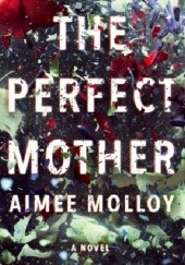 Okładka książki The Perfect Mother Aimee Molloy