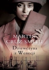 Okładka książki Dziewczyna z Wenecji Martin Cruz Smith