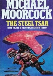 Okładka książki The Steel Tsar Michael Moorcock