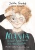 Okładka książki Mania, dziewczyna inna niż wszystkie. Opowieść o Marii Skłodowskiej-Curie Julita Grodek