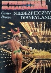 Okładka książki Niebezpieczny Disneyland Carter Brown