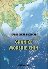Okładka książki Granice morskie Chin Karol Oskar Bronicki
