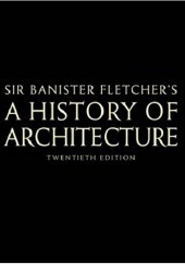 Okładka książki Sir Banister Fletcher's a History of Architecture Banister Fletcher