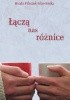 Okładka książki Łączą nas różnice Beata Piliszek-Słowińska