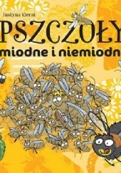 Okładka książki Pszczoły miodne i niemiodne Justyna Kierat