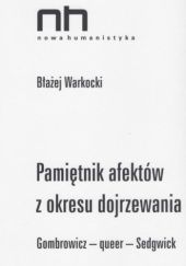 Okładka książki Pamiętnik afektów z okresu dojrzewania. Gombrowicz - queer - Sedgwick Błażej Warkocki