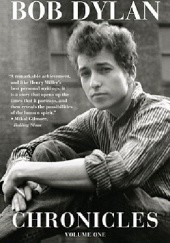 Okładka książki Chronicles Volume 1 Bob Dylan
