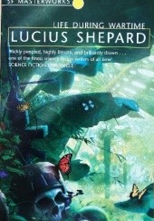 Okładka książki Life During Wartime Lucius Shepard