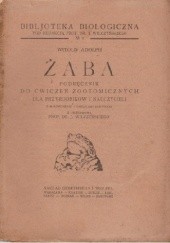 Okładka książki Żaba. Podręcznik do ćwiczeń zootomicznych dla przyrodników i nauczycieli Witold Adolph