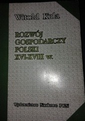 Okładka książki Rozwój gospodarczy Polski XVI - XVIII w. Witold Kula