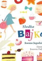 Okładka książki Słodka bajka Joanna Jagodzińska