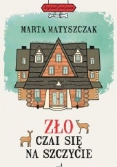Okładka książki Zło czai się na szczycie Marta Matyszczak
