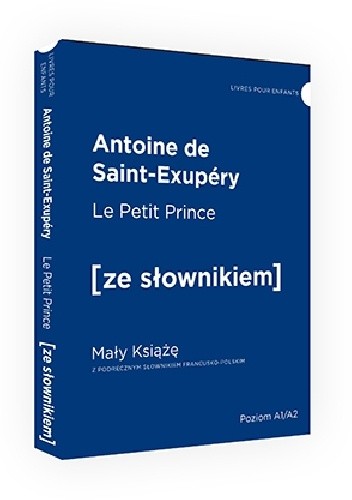 Okładka książki Le Petit Prince. Mały Książę z podręcznym słownikiem francusko-polskim Antoine de Saint-Exupéry