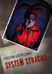 Okładka książki System strachu Jarosław Antoni Zapała