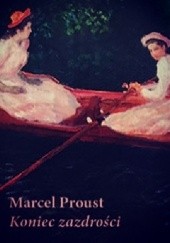 Okładka książki Koniec zazdrości Marcel Proust