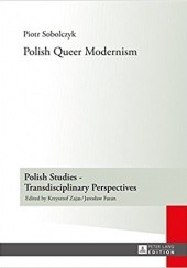 Okładka książki Polish Queer Modernism Piotr Sobolczyk
