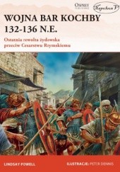Wojna Bar Kochby 132-136 n.e. Ostatnia rewolta żydowska przeciw Cesarstwu Rzymskiemu