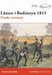 Okładka książki Lützen i Budziszyn 1813. Punkt zwrotny Peter Hofschroer