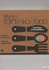 Okładka książki Porto, sardynka i fado. Kuchnia portugalska Janina Pałęcka, Oskar Sobański