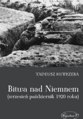 Okładka książki Bitwa nad Niemnem (wrzesień-październik 1920 roku) Tadeusz Kutrzeba