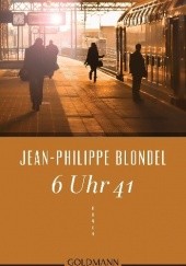 Okładka książki 6 Uhr 41 Jean-Philipp Blondel