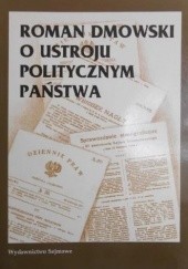 Okładka książki O ustroju politycznym państwa Roman Dmowski