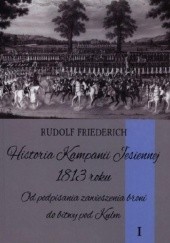 Okładka książki Historia Kampanii Jesiennej 1813 roku. Od podpisania zawieszenia broni do bitwy pod Kulm