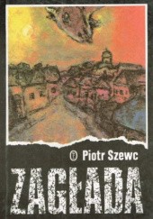 Okładka książki Zagłada Piotr Szewc