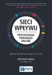 Okładka książki Sieci wpływu. Psychologia perswazji online Nathalie Nahai