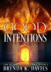 Okładka książki Good Intentions (The Road to Hell #1) Brenda Davis