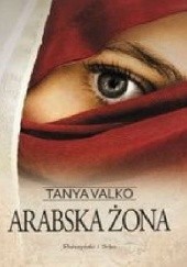 Okładka książki Arabska żona Tanya Valko