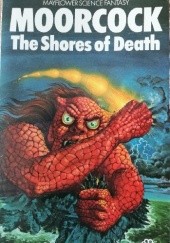 Okładka książki The Shores of Death Michael Moorcock