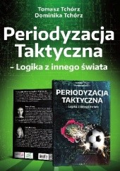 Okładka książki Periodyzacja Taktyczna - Logika z innego świata Dominika Tchórz, Tomasz Tchórz
